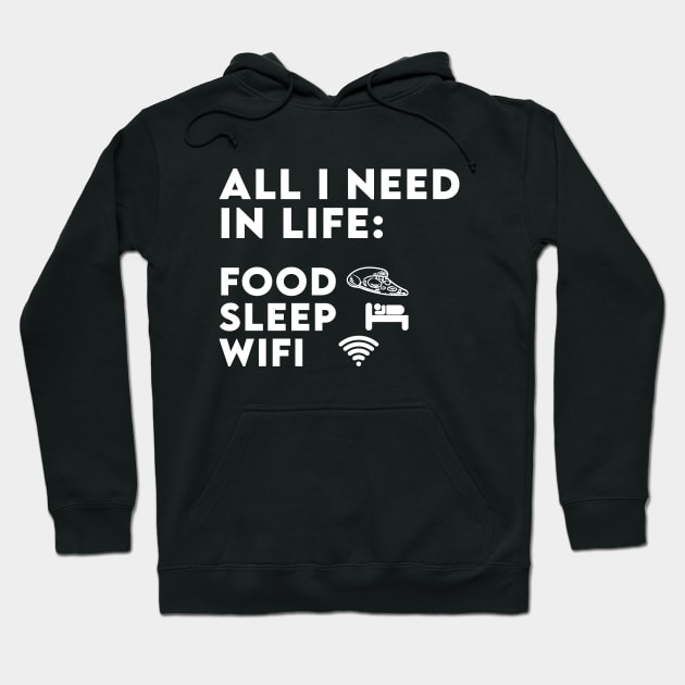 All I Need in Life Food Pizza Sleep WiFi Hoodie by DesignergiftsCie